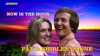 Video thumbnail of "Now Is The Hour (1959) - Pat & Shirley Boone"