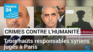 À Paris, trois hauts responsables syriens jugés pour crimes contre l'humanité • FRANCE 24