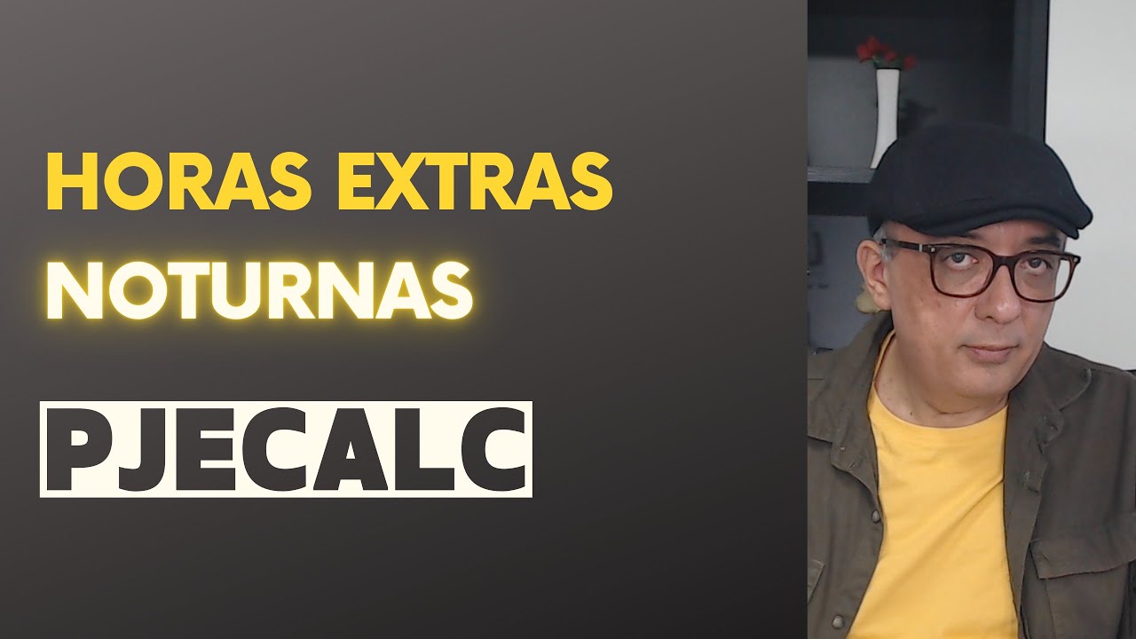 Horas extras noturnas no Pje-Calc