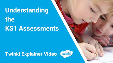 Understanding the KS1 Assessments