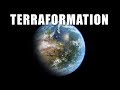 TERRAFORMATION - Le rêve IMPOSSIBLE ? LDDE
