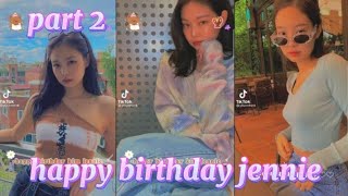 Part 2 Happy Birthday Jennie Tiktok Compilation