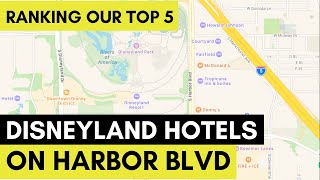 Ranking our Top 5 Hotels on Harbor | Disneyland Good Neighbor Hotels