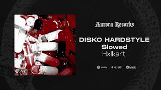 Hxlkart - DISKO HARDSTYLE Slowed (released by AURORA RECORDS)