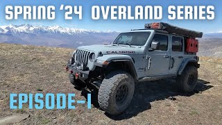 Spring '24 Overland Adventure Series  Episode1