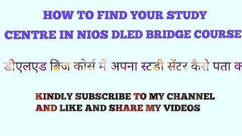 HOW TO FIND YOUR STUDY CENTRE IN DLED BRIDGE COURSE