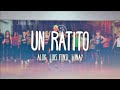 Un Ratito - Luis Fonsi - Zumba - Dance - Choreography