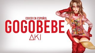 【Aki】GOGOBEBE【Cover en español】 chords