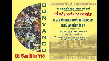 TRỰC TIẾP: LỄ ĐÓN NHẬN DANH HIỆU DI SẢN VĂN HÓA PHI VẬT THỂ QUỐC GIA NGHỀ LÀM BÚN LÀNG VÂN CÙ