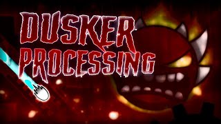QUANTUM PROCESSING, BUT BETTER // Dusker Processing (Extreme Demon) by DuskerHu 100%