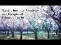 Weekly Intuitive Astrology and Energies of February 3 to 10 ~ Podcast