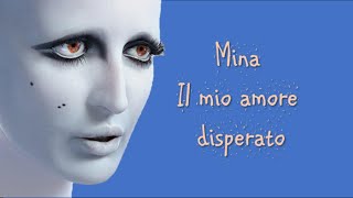 Mina - Il mio amore disperato (2018)