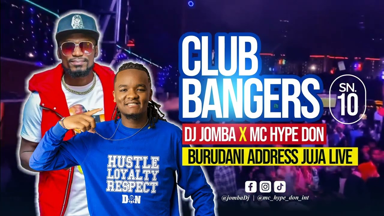 CLUB BANGERS SN 10   DJ JOMBA x MC HYPEDON BURUDANI ADDRESS LIVE