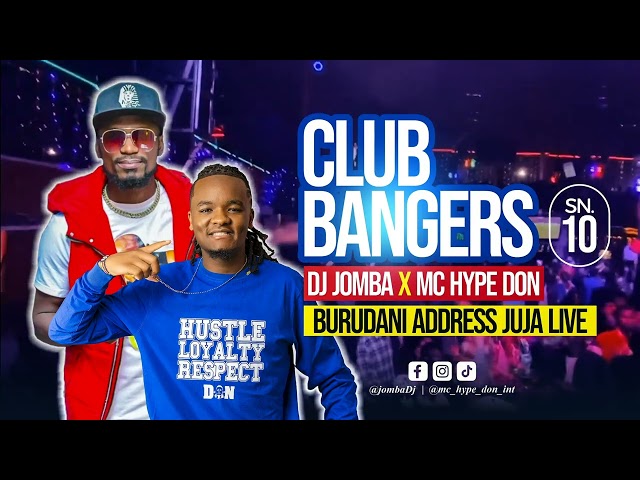 CLUB BANGERS SN 10 - DJ JOMBA x MC HYPEDON (BURUDANI ADDRESS LIVE) class=