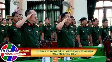 Quốc phòng toàn dân: Thi đua xây dựng đơn vị vững mạnh toàn diện “Mẫu mực, tiêu biểu”