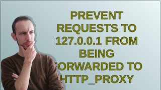 Prevent requests to 127.0.0.1 from being forwarded to http_proxy