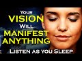 Votre vision manifestera tout  se manifestera pendant que vous dormez mditation
