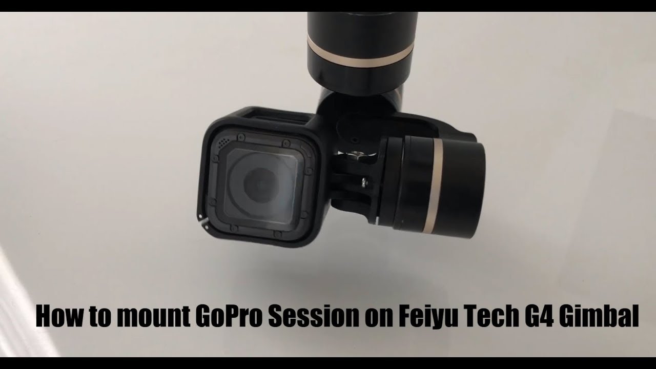 GoPro Hero Session Adapter Mount for Feiyu Tech G4 Gimbal - YouTube
