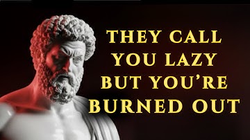 You’re Not LAZY. You’re BURNED OUT | STOICISM