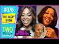 The Nasty Show (Under 18 Not Admitted) | Two Funny Mamas #76