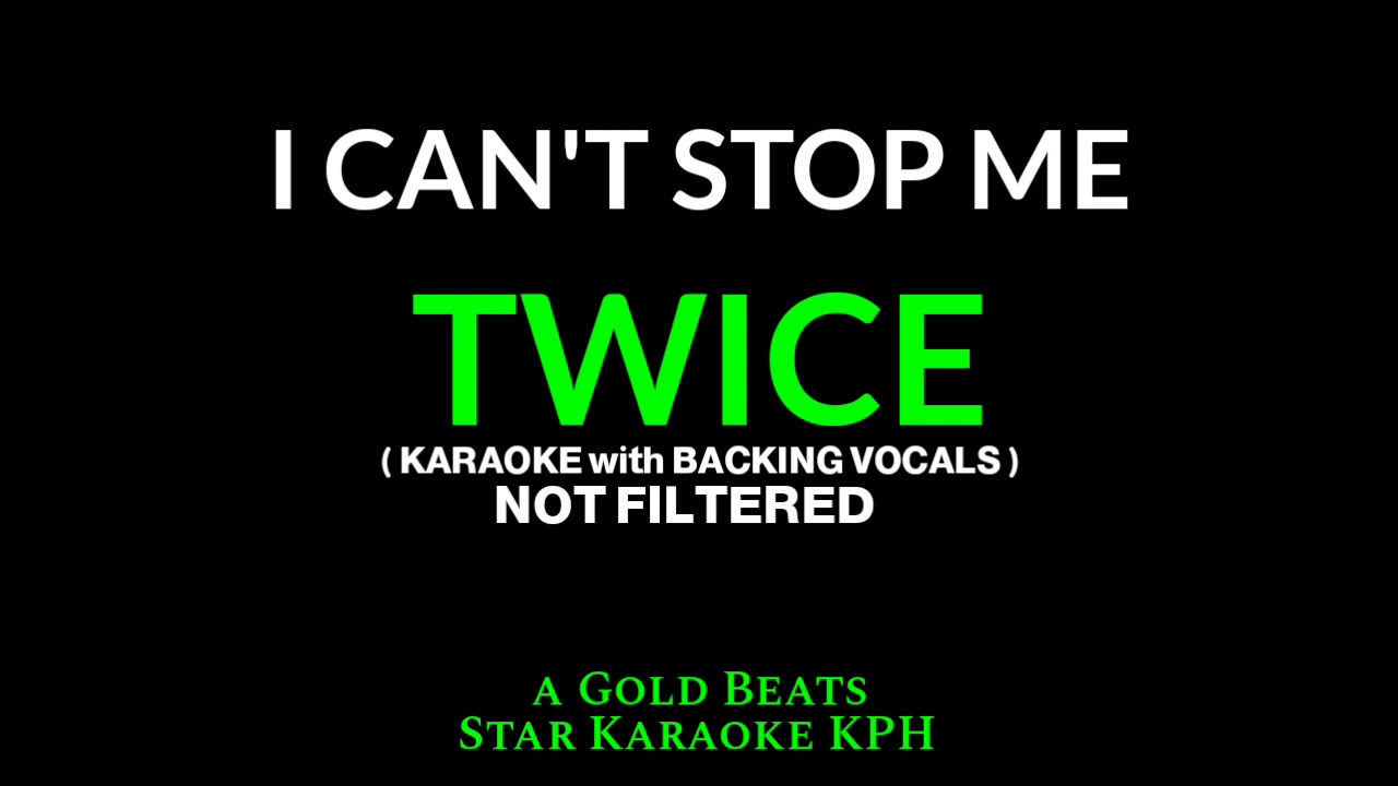 Twice - I Can't Stop Me  트와이스 KARAOKE With BACKING VOCALS )