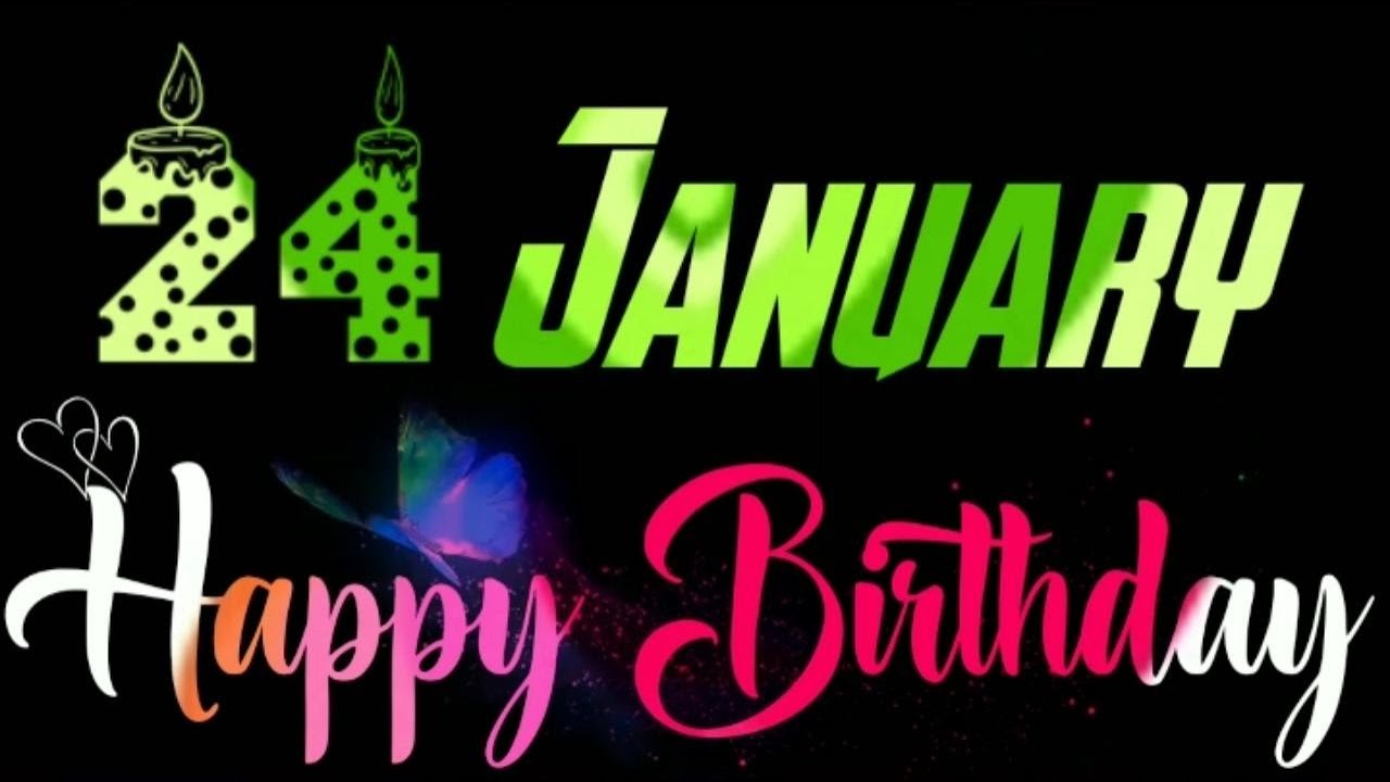 24 JANUARY Birthday Status 2024 24 January Happy Birthday Whatsap 24-january-birthday-status-2024-24-january-happy-birthday-whatsap