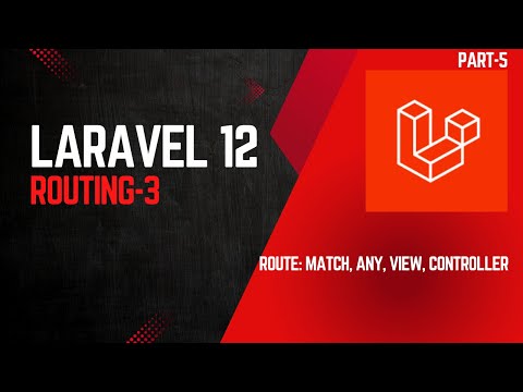 Laravel 12 Routes | Match, Any, View & Controller