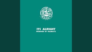 It's Alright - R2bees
