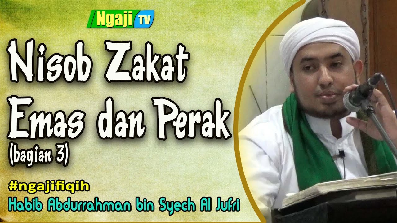 Nisob Zakat Emas Dan Perak (bagian 3) || Habib Abdurrahman bin Syech Al Jufri