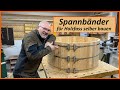 Spannbänder für Holzfass - DIY - Fassbänder selber bauen