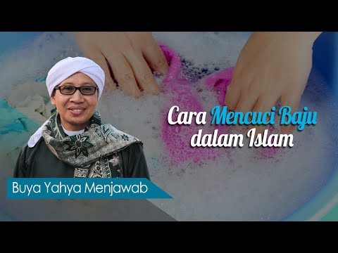 Cara Mencuci Baju dalam Islam - Buya Yahya Menjawab