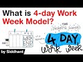 What is Four Day Work Week Model? What this work model is gaining popularity around the world?