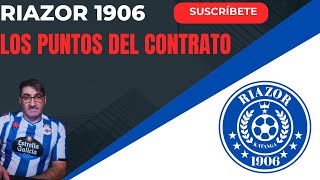 LOS PUNTOS DEL CONTRATO.|| #RIAZOR1906