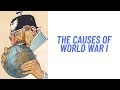 History Brief: The Causes of World War I