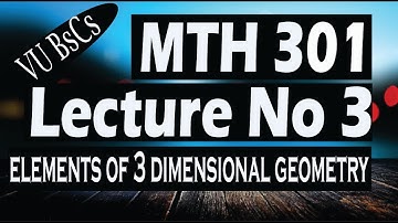 MTH301(Lecture No 3)(Elements of 3 dimensional geometry) Short Lecture || By Vu BsCs ||