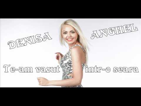 DENISA SI ANGHEL - Te-am vazut intr-o seara