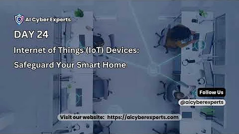 Internet of Things (IoT) Devices: Safeguard Your Smart Home