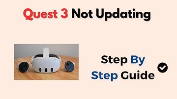Quest 3 Not Updating – How To Fix Firmware & Software Issues
