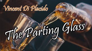 Vincent Di Placido - The Parting Glass