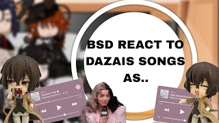 BSD react to Dazais songs as Melanie Martinez //copywrited//BSD//reaction video// lazy and short