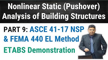 9 - ASCE 41-17 NSP & FEMA 440 Equivalent Linearization (EL) Method - An ETABS Demonstration