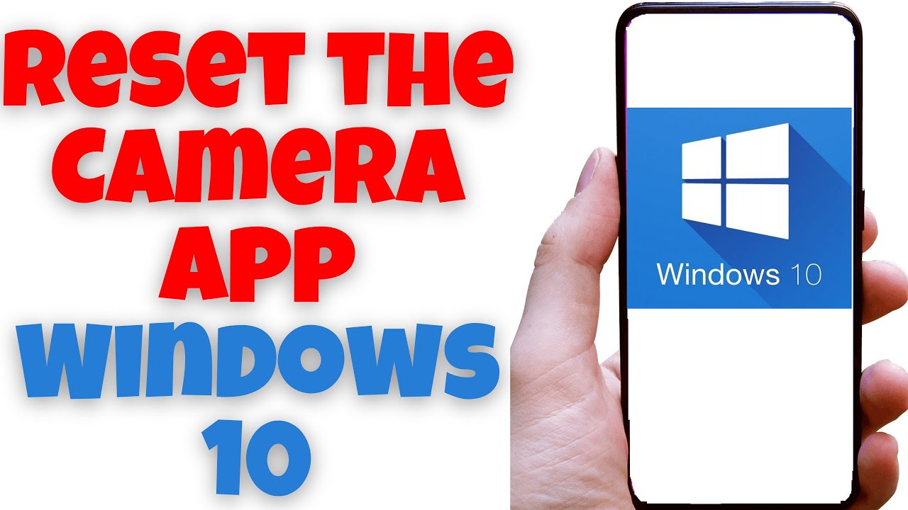 Reset the Camera App Windows 10 - YouTube