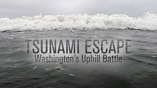 Tsunami Escape  Washington's Uphill Battle