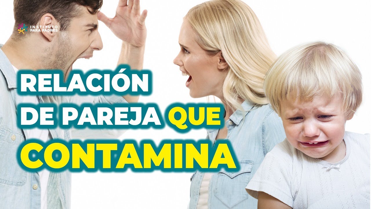 RELACIONES TOXICAS - ¿CÓMO AFECTAN A LOS HIJOS?