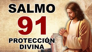 SALMO 91 DE LA PROTECCIÓN DIVINA | Dios y su Amor Incondicional