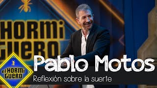 La importante reflexión de Pablo Motos sobre la suerte - El Hormiguero