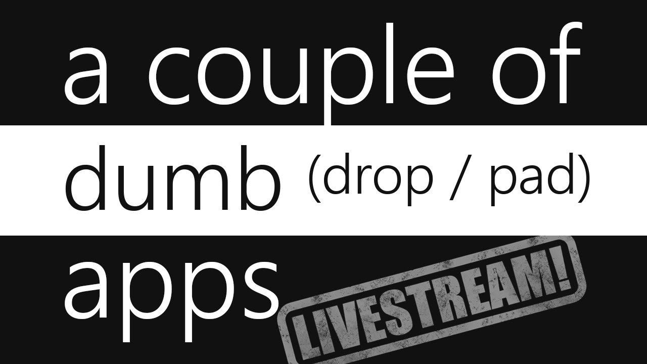 Dumb Drop Button Digging Into A Couple of Dumb (Drop / Pad) Apps - Livestream! - YouTube