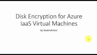 Disk Encryption Basics - Azure IaaS Virtual Machines | Beginner Tutorials