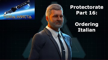 Terra Invicta - Ordering Italian (Protectorate Part 16)