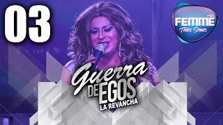 Show Guerra De Egos La Revancha Cap 03 C Femme